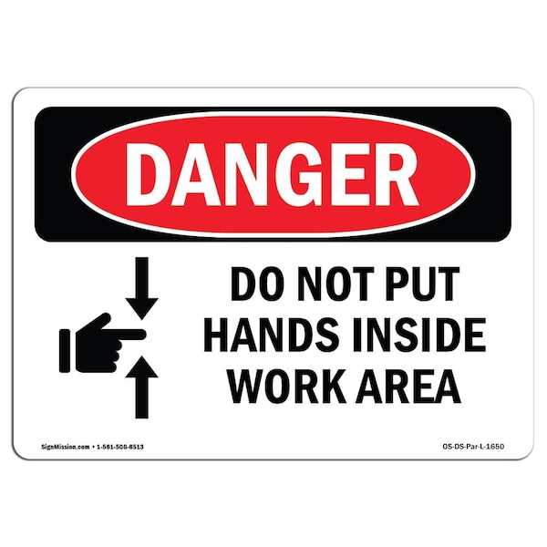 OSHA Sign, Do Not Put Hands Inside Work Area, 24in X 18in Rigid Plastic, 18" W, 24" L, Landscape